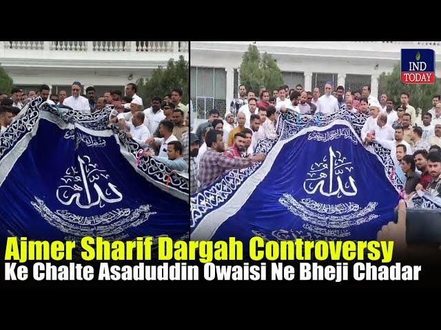 Ajmer Sharif Dargah Controversy Ke Chalte Asaduddin Owaisi Ne Bheji Chadar | IND Today