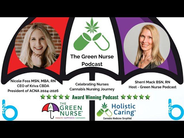 The Green Nurse Podcast - Cannabis Nursing Journey with Nicole Foss MSN, MBA, RN