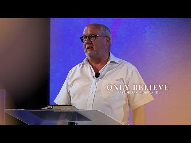 Only Believe | Cork Church Live Stream | Pastor Sam Moreland