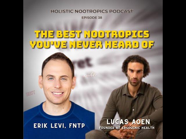 The Best Nootropics You've Never Heard Of w. Lucas Aoun (ep 38)