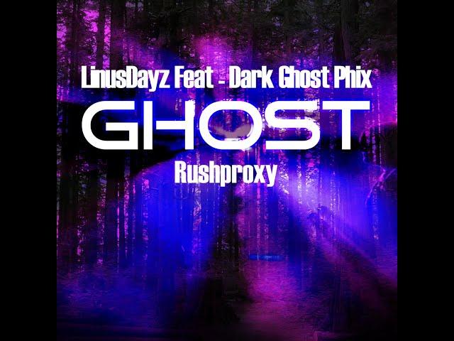 GHOST  / LinusDayz feat. Dark Ghost Phix