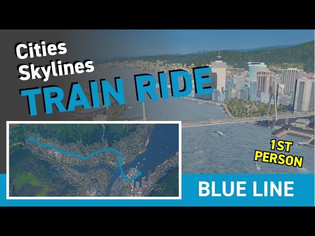 First Person Train Ride  | Cities Skylines | Southport Metro Blue Line