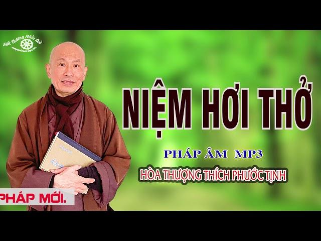 NIỆM HƠI THỞ. HT THÍCH PHƯỚC TỊNH