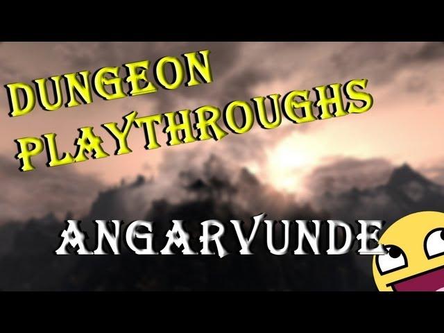 Skyrim: Dungeon Playthrough - Angarvunde