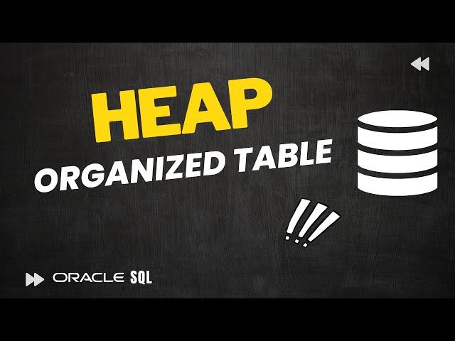 How to create HEAP Organized Table in Oracle Database | Oracle SQL