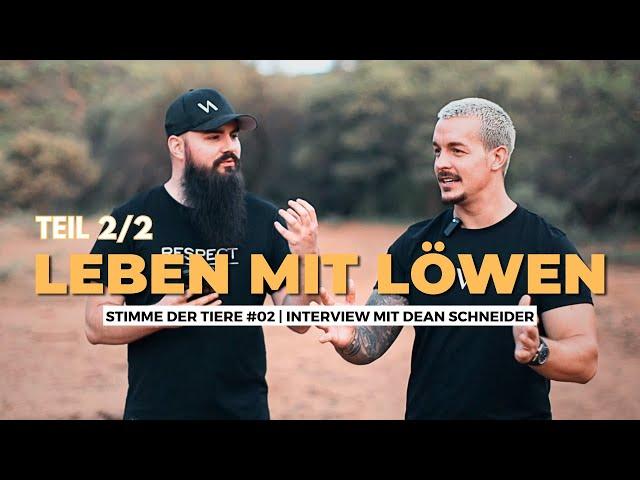 Leben mit Löwen!  Dean Schneider im Interview (Teil 2)