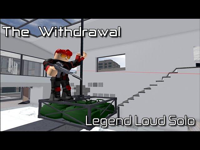 The Withdrawal - Legend Loud Solo [Roblox: Entry Point]