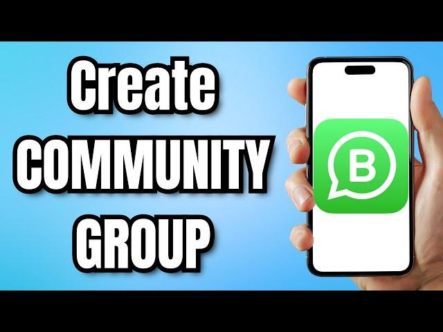 How to Create COMMUNITY GROUP in WhatsApp BUSINESS