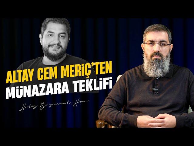 Halis Bayancuk Hoca'dan Altay Cem Meriç'in Münazara Teklifine Cevap