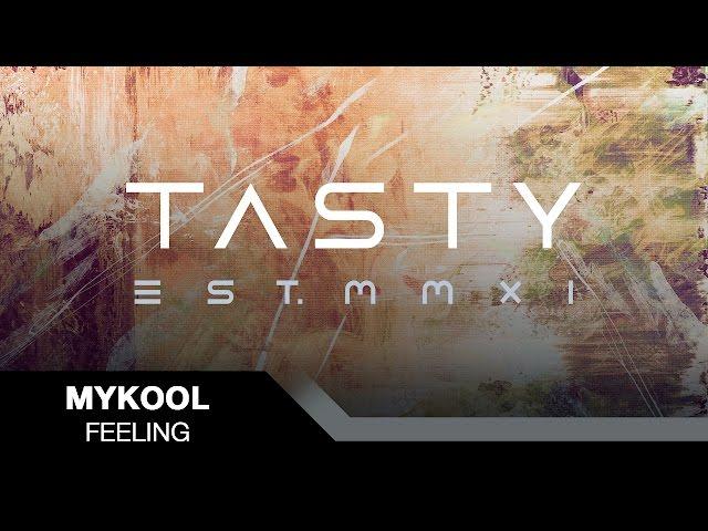 MYKOOL - Feeling [Tasty Release]