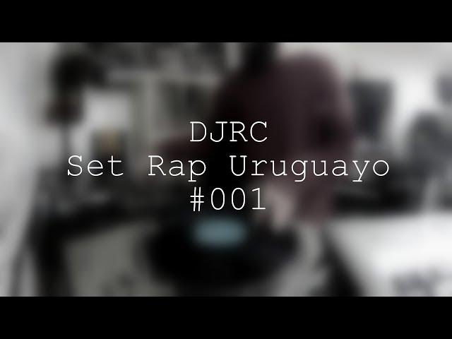 DJRC: Set Rap Uruguayo #001