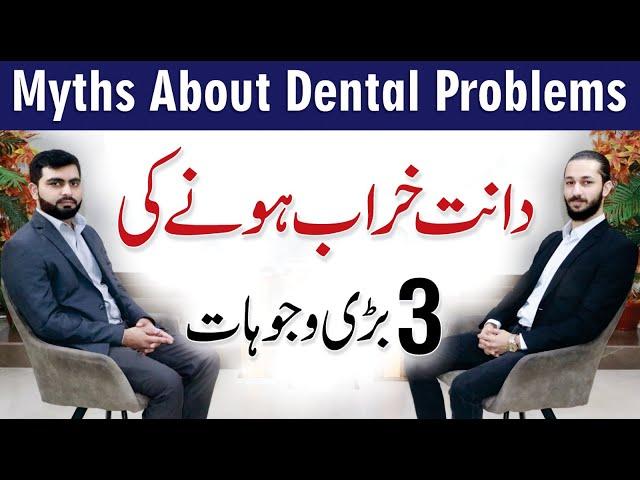 Common Dental Problems, Causes and Treatment - Dr Shahroz Asad Khan Dentist