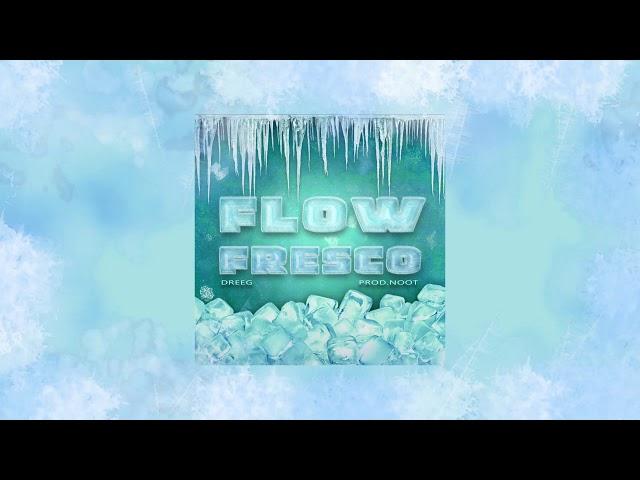 Dreeg - FLOW FRESCO (Prod. Noot)