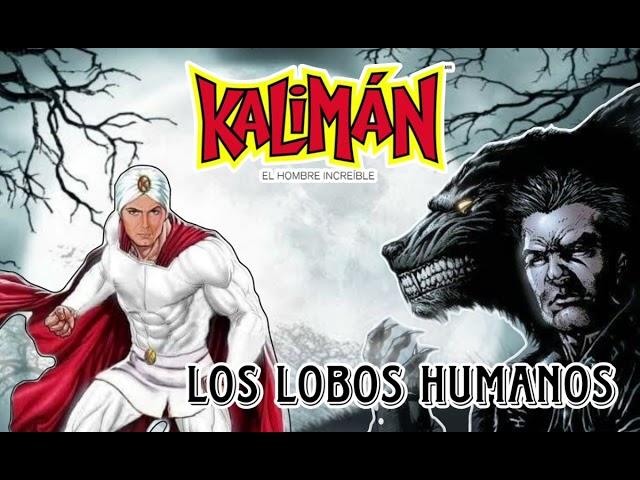 Kaliman El Hombre Increible - Los lobos humanos - Capitulo 1