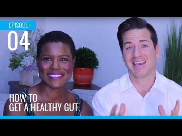 Elevays Show 004: How to Get a Healthy Gut...Forever!