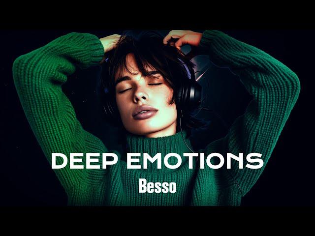 Deep Emotions • Best of Besso [Deep & Chill Beats]