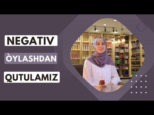 Negativ o’ylashdan QUTILAMIZ! |Sitora G’aybullayevna