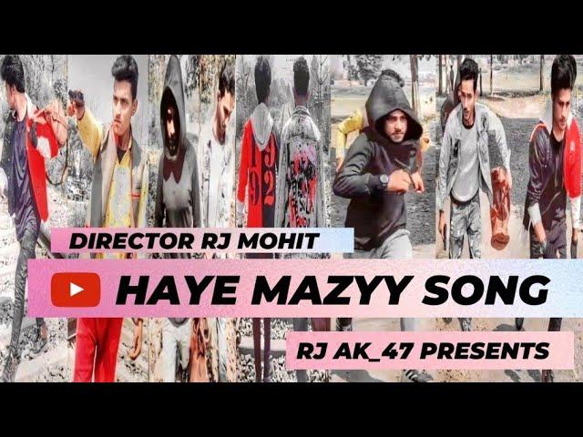 HAYE MAZYY __CHIL KAR _FUN KAR___( RJ MOHIT AK_47)