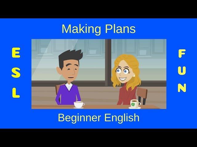 Making Plans | Beginner English | Everyday English