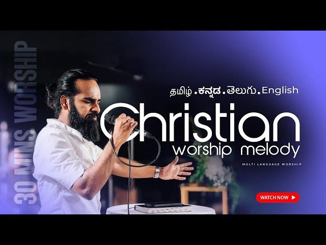 30 Min · Spirit Filled Worship for Freedom ️ Worship Medley 7 | தமிழ் · తెలుగు · ಕನ್ನಡ · English