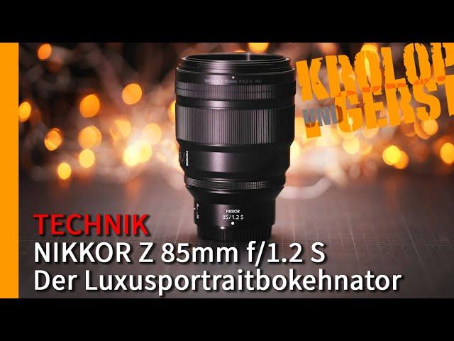 NIKKOR Z 85mm f/1.2 S - Der Luxusportraitbokehnator  Krolop&Gerst