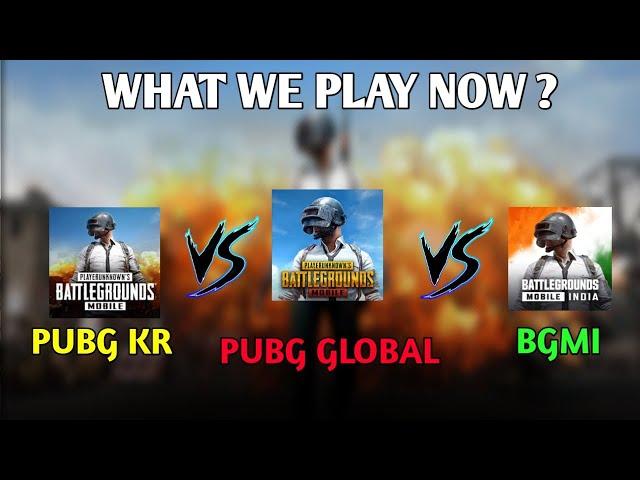 PUBG KR VS GLOBAL VS BGMI WHAT WE PLAY NOW ???