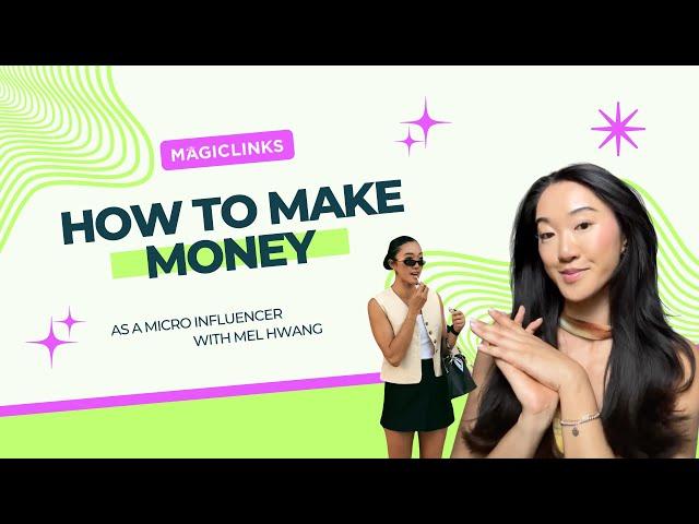 Make Money as a Micro-Influencer | Mel Hwang x Everlane