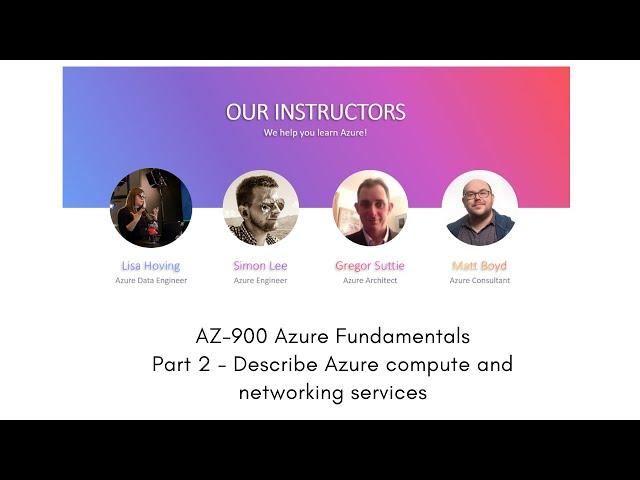 AZ-900 Azure fundamentals exam content - Part 2C - Describe Azure compute and networking services