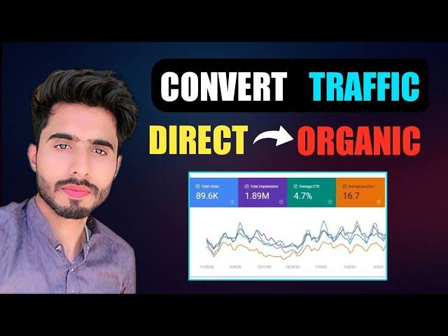 Convert Direct Traffic Into Organic from Google Search Console | Direct Views to Organic Views