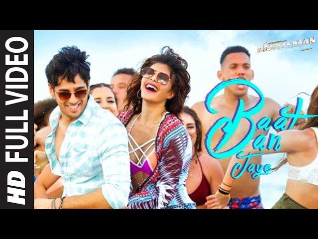 Baat Ban Jaye Full Video Song | A Gentleman - SSR | Sidharth | Jacqueline | Sachin-Jigar | Raj&DK