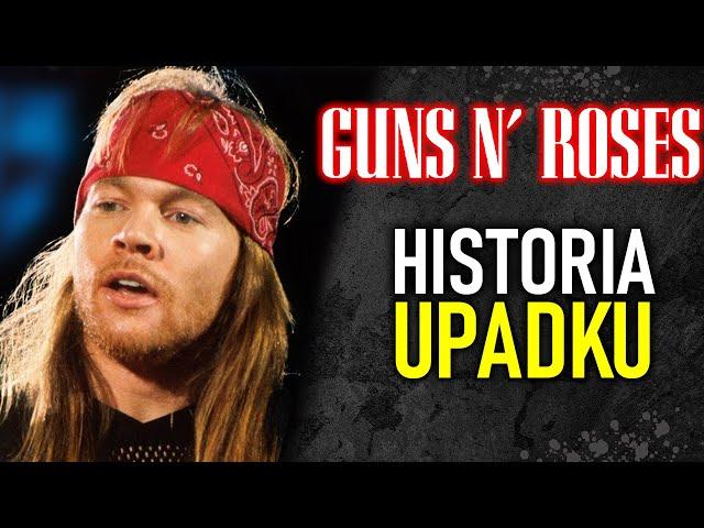 GUNS N' ROSES - HISTORIA UPADKU NA SAMO DNO