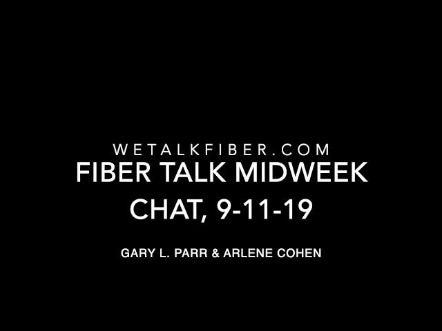 Fiber Talk Midweek Chat, 9-11-19, FlossTube Edition