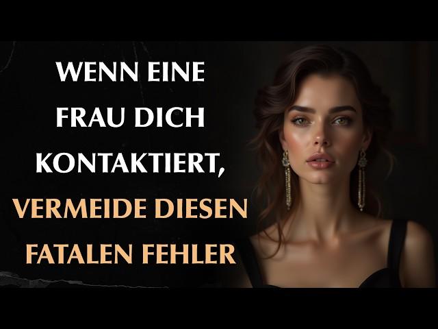 Wenn eine Frau dich kontaktiert, mache niemals diesen Fehler | Stoizismus