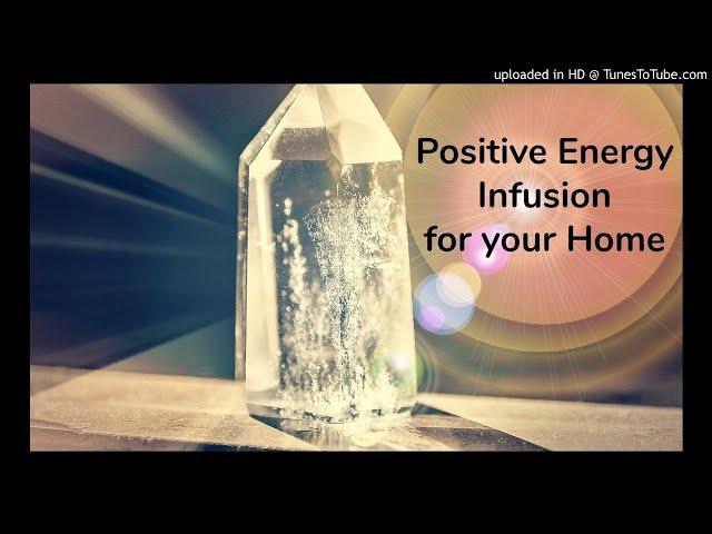 Positive Energy in Home: Powerful & Effective Energy Infusion for Your Home or Space [Reiki Energy]