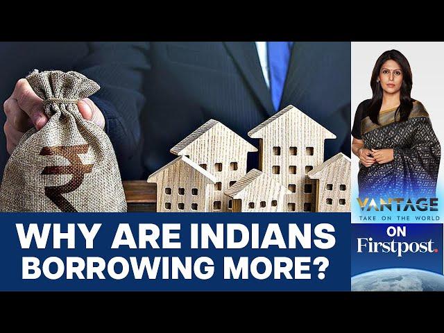 India's Household Debt at an All-time High | Vantage with Palki Sharma