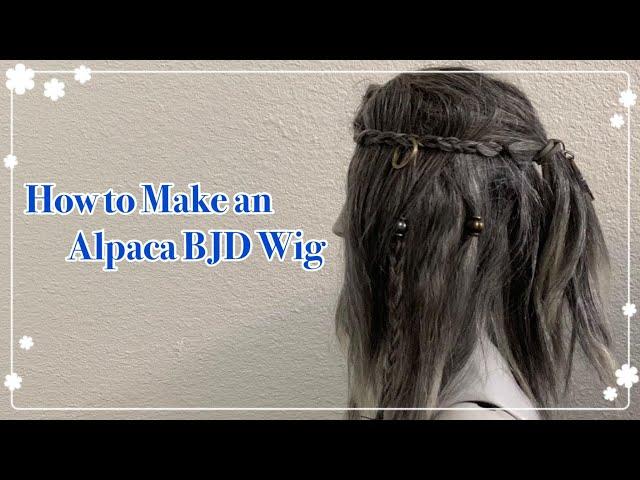 Tutorial: How to Make an Alpaca BJD Wig