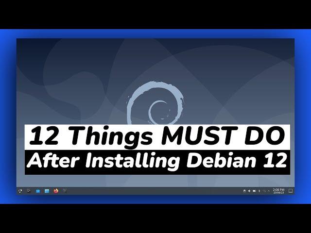 12 Things You MUST DO After Installing Debian Linux (Debian 12 BookWorm)