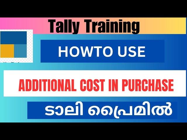 #Learn Tally Prime! ! ടാലി പ്രൈമിൽ എങ്ങിനെ Additional Cost set ചെയ്യാം? Tally Malayalam Tutorial !