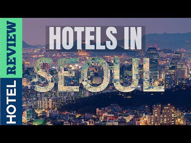 Seoul Hotels: Best Hotels in Seoul