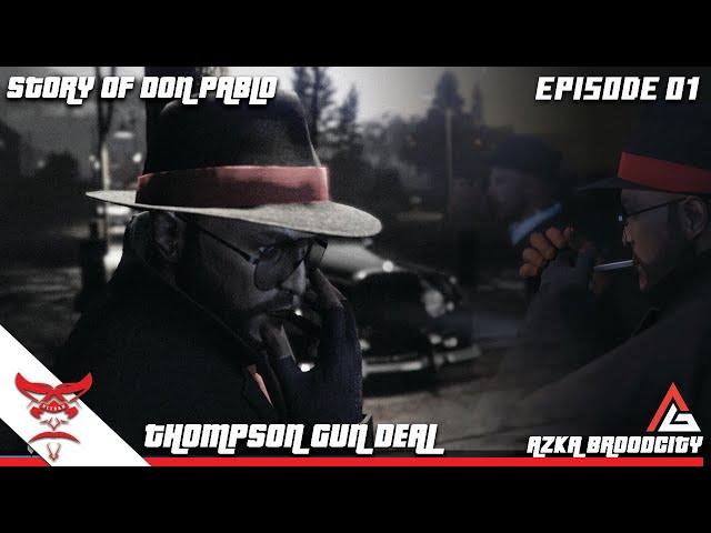 Story of Don Pablo | Episode 01| Thompson Gun deal...