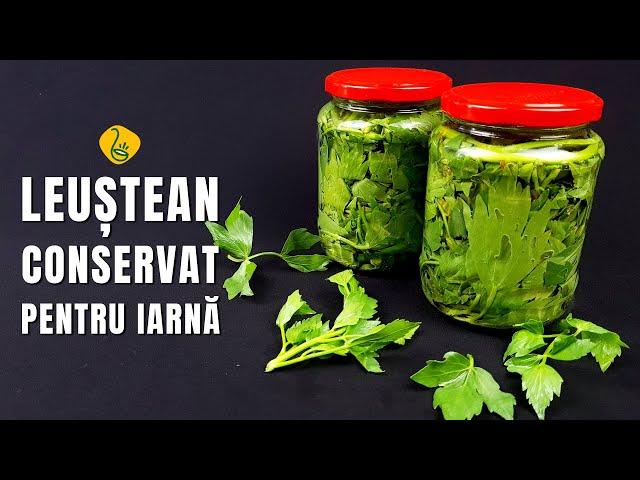 Cum conservam leusteanul - metoda perfecta care pastreaza aroma intacta