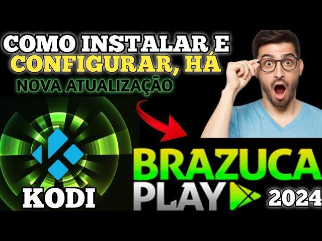 #kodi2024 #kodibrazuca kodi como instalar e configurar brazuca play - brazucaplay atualizado 2024