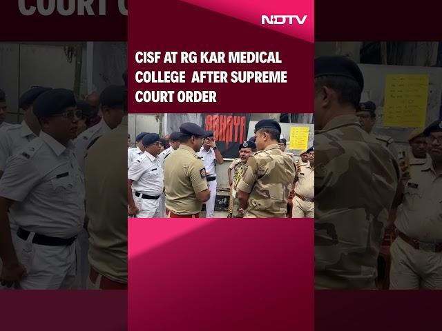 Kolkata Doctor | CISF At RG Kar Medical College After SC Protection Of Premises Order