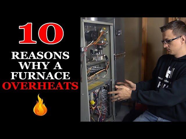 Furnace Overheating - 10 Reasons Why