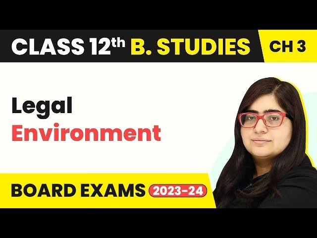 Legal Environment - Business Environment | Class 12 Business Studies Chapter 3