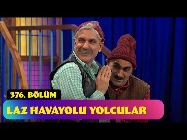 Laz Havayolu Yolcular - 376. Bölüm (Güldür Güldür Show)