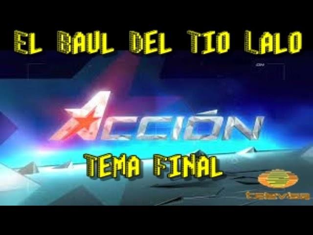 Tema Final Del Programa Accion De Televisa - El Baul Del Tio Lalo