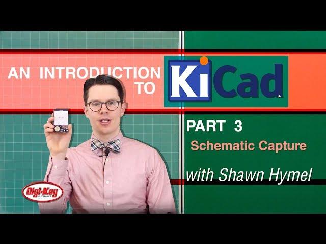 An Intro to KiCad – Part 3: Schematic Capture | DigiKey