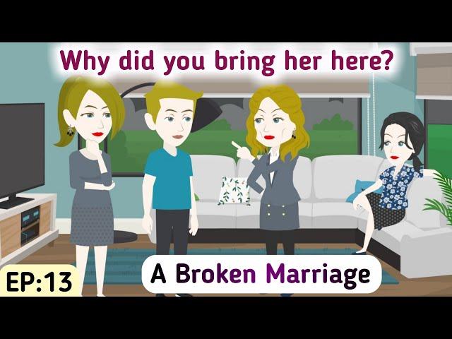 A Broken Marriage: Part 13 | English Simple Stories | Animated Stories | Learn English