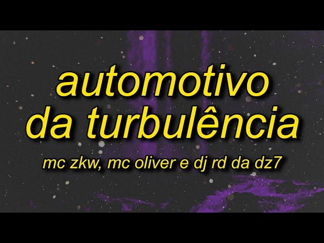 AUTOMOTIVO DA TURBULÊNCIA (Letra/Lyrics)